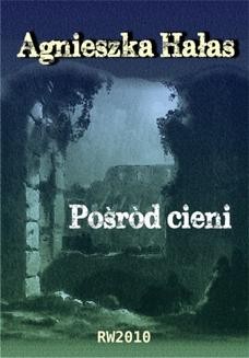 Chomikuj, ebook online Pośród cieni, część II cyklu Teatr węży. Agnieszka Hałas