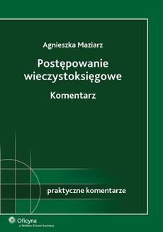 Chomikuj, ebook online Postępowanie wieczystoksięgowe. Komentarz. Agnieszka Maziarz-Charuza