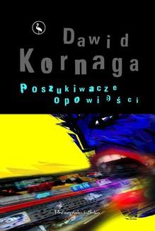 Chomikuj, ebook online Poszukiwacze opowieści. Dawid Kornaga