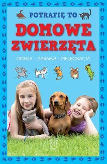 Chomikuj, ebook online Potrafię to. Domowe zwierzęta. Patrycja Zarawska