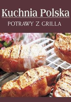 Ebook Potrawy z grilla. Kuchnia polska pdf