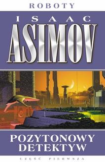 Chomikuj, ebook online Pozytonowy detektyw. Isaac Asimov