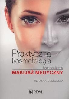 Chomikuj, ebook online Praktyczna kosmetologia krok po kroku. Renata Godlewska