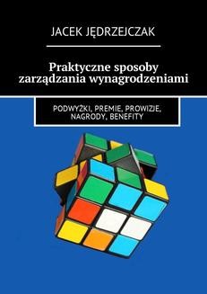 Chomikuj, ebook online Praktyczne sposoby zarządzania wynagrodzeniami. Jacek Jędrzejczak
