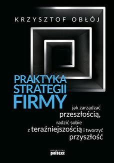 Chomikuj, ebook online Praktyka strategii firmy. Krzysztof Obłój