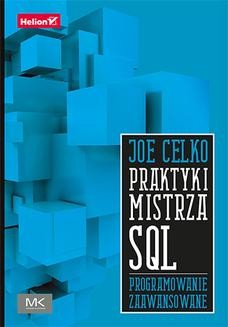 Chomikuj, ebook online Praktyki mistrza SQL. Programowanie zaawansowane. Joe Celko