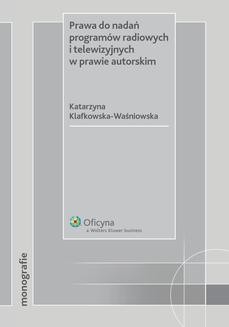 Chomikuj, ebook online Prawa do nadań programów radiowych i telewizyjnych w prawie autorskim. Katarzyna Klafkowska-Waśniowska