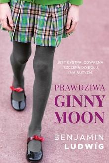 Chomikuj, ebook online Prawdziwa Ginny Moon. Benjamin Ludwig