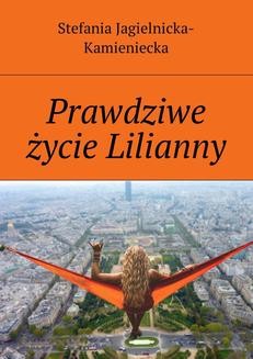 Chomikuj, ebook online Prawdziwe życie Lilianny. Stefania Jagielnicka-Kamieniecka