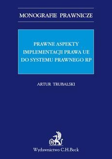 Ebook Prawne aspekty implementacji prawa UE do systemu prawnego RP pdf