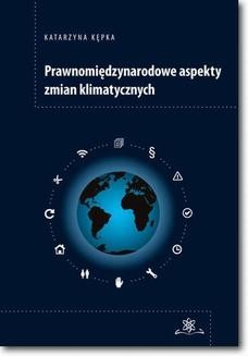 Chomikuj, ebook online Prawnomiędzynarodowe aspekty zmian klimatycznych. Katarzyna Kępka