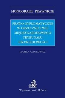 Chomikuj, ebook online Prawo dyplomatyczne w orzecznictwie Międzynarodowego Trybunału Sprawiedliwości. Izabela Gawłowicz