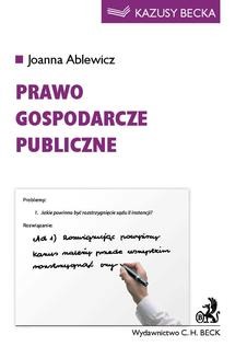 Chomikuj, ebook online Prawo gospodarcze publiczne. Joanna Ablewicz