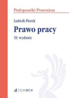 Chomikuj, ebook online Prawo pracy. Wydanie 19. Ludwik Florek