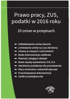 Ebook Prawo pracy, ZUS, podatki w 2016 roku. 10 zmian w przepisach – stan prawny na 1 stycznia 2016 pdf