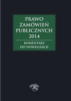 Chomikuj, ebook online Prawo zamówień publicznych 2014. Komentarz do nowelizacji. Andrzela Gawrońska-Baran