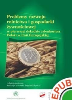 Ebook Problemy rozwoju rolnictwa i gospodarki żywnościowej w pierwszej dekadzie członkostwa Polski w Unii Europejskiej pdf