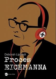 Chomikuj, ebook online Proces Eichmanna. Deborah E. Lipstadt