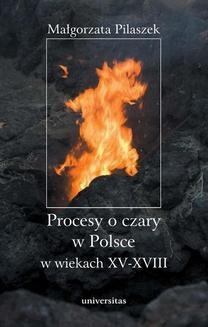 Chomikuj, ebook online Procesy o czary w Polsce w wiekach XV-XVIII. Małgorzata Pilaszek