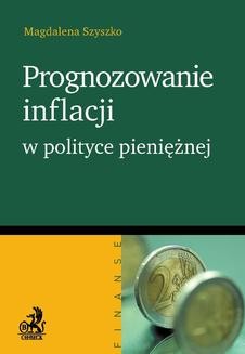 Chomikuj, ebook online Prognozowanie inflacji w polityce pieniężnej. Magdalena Szyszko