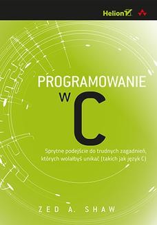 Ebook Programowanie w C. Sprytne podejście do trudnych zagadnień, których wolałbyś unikać (takich jak język C) pdf