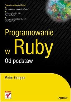 Chomikuj, ebook online Programowanie w Ruby. Od podstaw. Peter Cooper