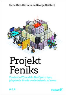 Ebook Projekt Feniks. Powieść o IT, modelu DevOps i o tym, jak pomóc firmie w odniesieniu sukcesu pdf