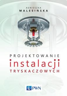 Chomikuj, ebook online Projektowanie instalacji tryskaczowych. Agnieszka Malesińska