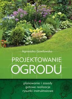 Chomikuj, ebook online Projektowanie ogrodu. Agnieszka Gawłowska