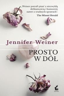 Chomikuj, ebook online Prosto w dół. Jennifer Weiner