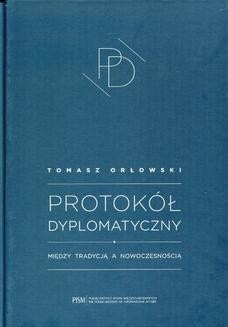 Chomikuj, ebook online Protokół Dyplomatyczny. Między tradycją a nowoczesnością. Tomasz Orłowski