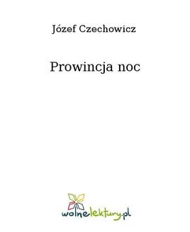 Chomikuj, ebook online Prowincja noc. Józef Czechowicz