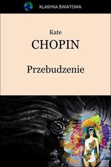 Chomikuj, ebook online Przebudzenie. Kate Chopin