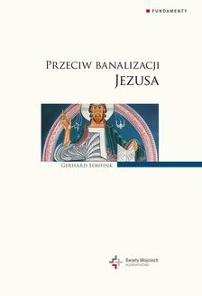 Chomikuj, ebook online Przeciw banalizacji Jezusa. Gerhard Lohfink