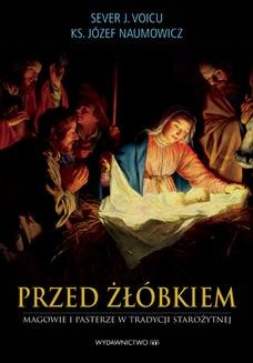 Chomikuj, ebook online Przed żłóbkiem. Magowie i pasterze w tradycji starożytnej. ks.Józef Naumowicz (red.)