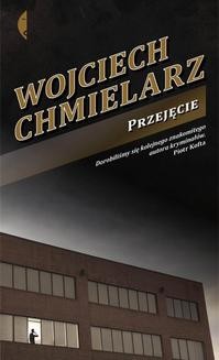 Chomikuj, ebook online Przejęcie. Wojciech Chmielarz
