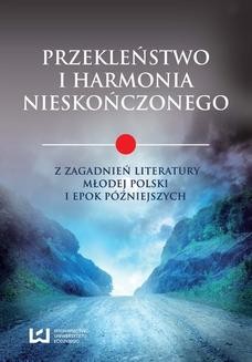 Ebook Przekleństwo i harmonia nieskończonego. Z zagadnień literatury Młodej Polski i epok późniejszych pdf