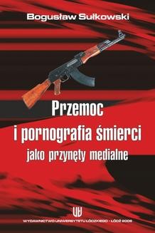 Ebook Przemoc i pornografia śmierci jako przynęty medialne pdf