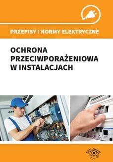 Chomikuj, ebook online Przepisy i normy elektryczne – ochrona przeciwporażeniowa w instalacjach. Andrzej Boczkowski
