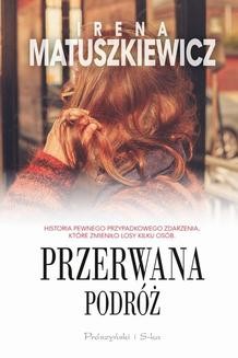 Chomikuj, ebook online Przerwana podróż. Irena Matuszkiewicz