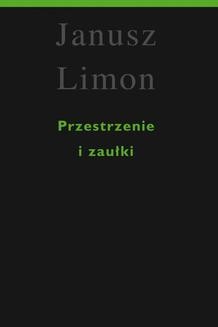 Chomikuj, ebook online Przestrzenie i zaułki. Janusz Limon