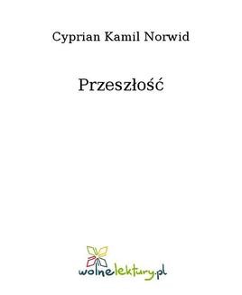 Chomikuj, ebook online Przeszłość. Cyprian Kamil Norwid