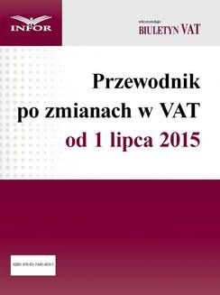 Chomikuj, ebook online Przewodnik po zmianach w VAT od 1 lipca 2015 r. INFOR PL SA