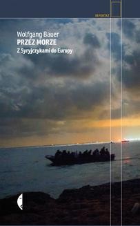 Ebook Przez morze. Z Syryjczykami do Europy pdf