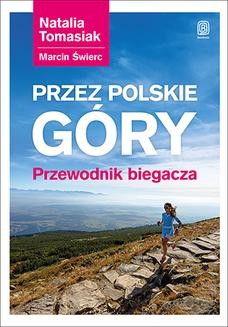 Chomikuj, ebook online Przez polskie góry. Przewodnik biegacza. Wydanie 1. Natalia Tomasiak