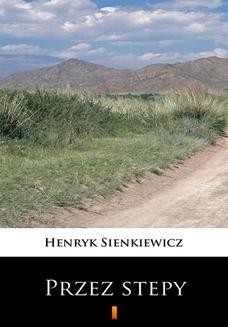 Chomikuj, ebook online Przez stepy. Henryk Sienkiewicz