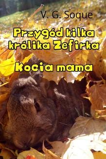 Ebook Przygód kilka królika Zefirka. Kocia mama pdf