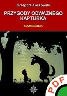 Chomikuj, ebook online Przygody odważnego Kapturka. Gamebook. Grzegorz Kossowski