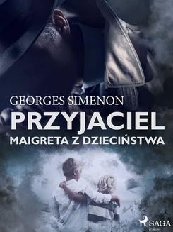 Chomikuj, ebook online Przyjaciel Maigreta z dzieciństwa. Georges Simenon