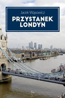 Chomikuj, ebook online Przystanek Londyn. Jacek Wąsowicz